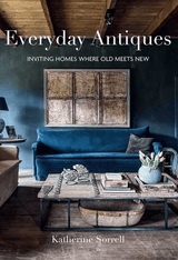 Everyday Antiques By Katherine Sorrell | Hardcover